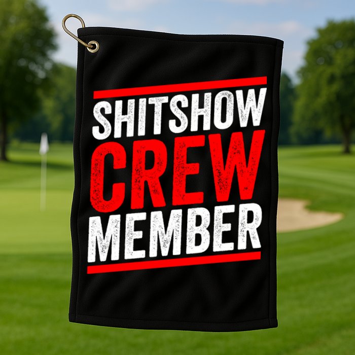 Shitshow Crew Member Expert Shitshow Coordinator Supervisors Golf Towel