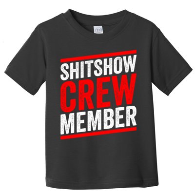 Shitshow Crew Member Expert Shitshow Coordinator Supervisors Toddler T-Shirt