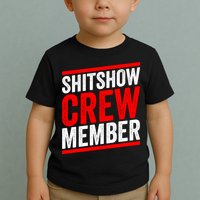 Shitshow Crew Member Expert Shitshow Coordinator Supervisors Toddler T-Shirt