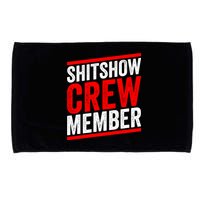 Shitshow Crew Member Expert Shitshow Coordinator Supervisors Microfiber Hand Towel