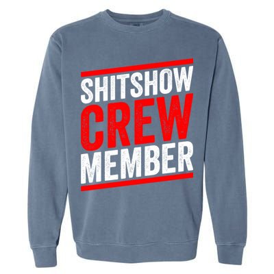 Shitshow Crew Member Expert Shitshow Coordinator Supervisors Garment-Dyed Sweatshirt