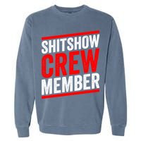 Shitshow Crew Member Expert Shitshow Coordinator Supervisors Garment-Dyed Sweatshirt