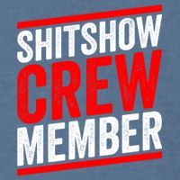 Shitshow Crew Member Expert Shitshow Coordinator Supervisors Garment-Dyed Sweatshirt