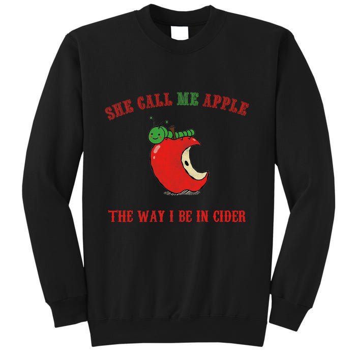 She Call Me Apple The Way I Be In Cider Sweatshirt