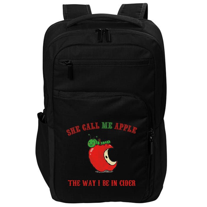She Call Me Apple The Way I Be In Cider Impact Tech Backpack