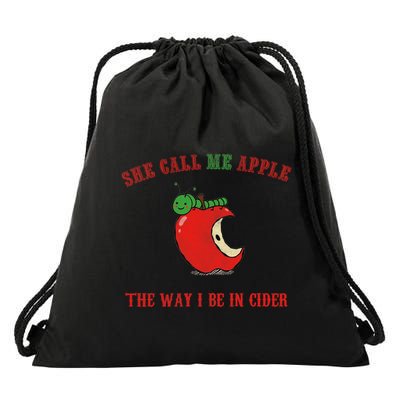 She Call Me Apple The Way I Be In Cider Drawstring Bag