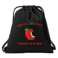 She Call Me Apple The Way I Be In Cider Drawstring Bag