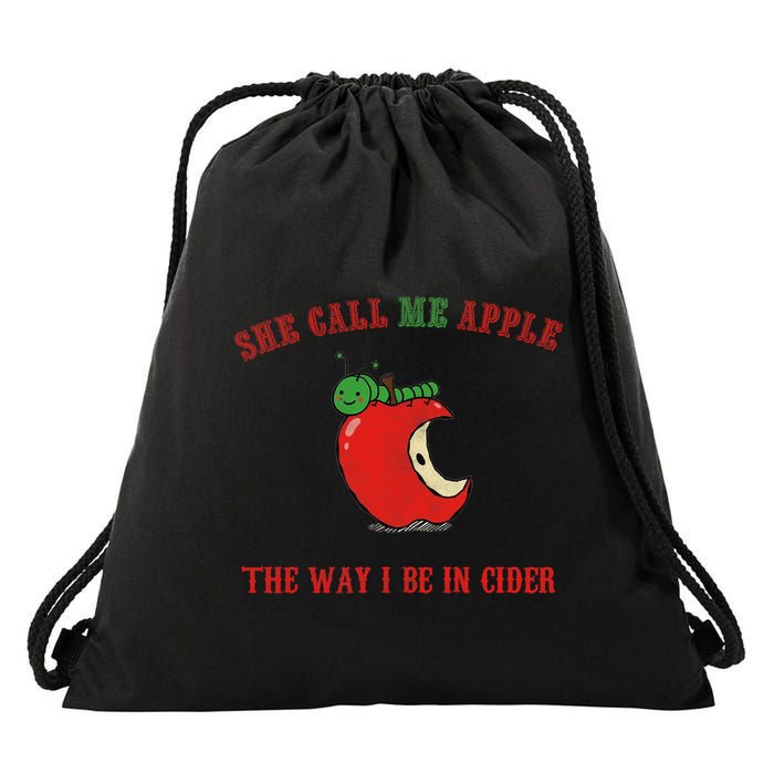 She Call Me Apple The Way I Be In Cider Drawstring Bag