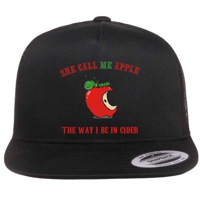 She Call Me Apple The Way I Be In Cider Flatbill Hat