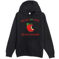 She Call Me Apple The Way I Be In Cider Premium Pullover Hoodie