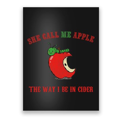 She Call Me Apple The Way I Be In Cider Poster