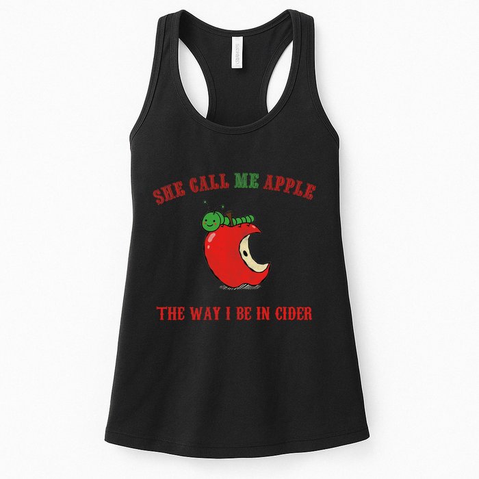 She Call Me Apple The Way I Be In Cider Womens Tank Top