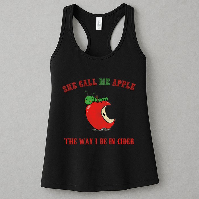 She Call Me Apple The Way I Be In Cider Womens Tank Top