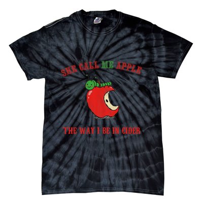 She Call Me Apple The Way I Be In Cider Tie-Dye T-Shirt