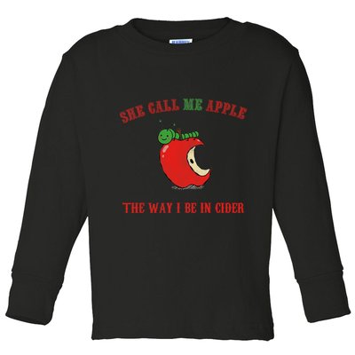 She Call Me Apple The Way I Be In Cider Toddler Long Sleeve Shirt