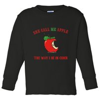 She Call Me Apple The Way I Be In Cider Toddler Long Sleeve Shirt