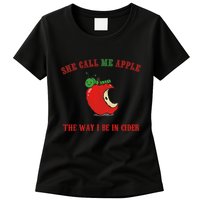 She Call Me Apple The Way I Be In Cider Womens T-Shirt