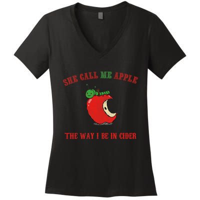 She Call Me Apple The Way I Be In Cider Women's V-Neck T-Shirt