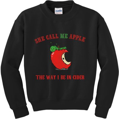 She Call Me Apple The Way I Be In Cider Kids Sweatshirt