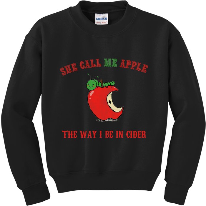 She Call Me Apple The Way I Be In Cider Kids Sweatshirt