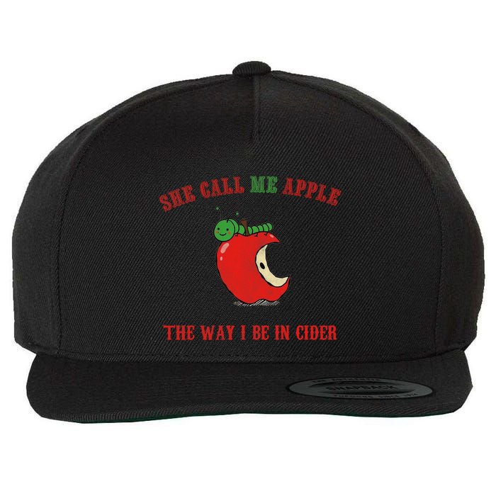 She Call Me Apple The Way I Be In Cider Wool Snapback Cap