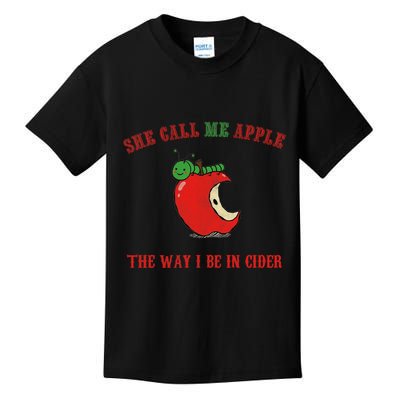 She Call Me Apple The Way I Be In Cider Kids T-Shirt