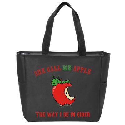 She Call Me Apple The Way I Be In Cider Zip Tote Bag