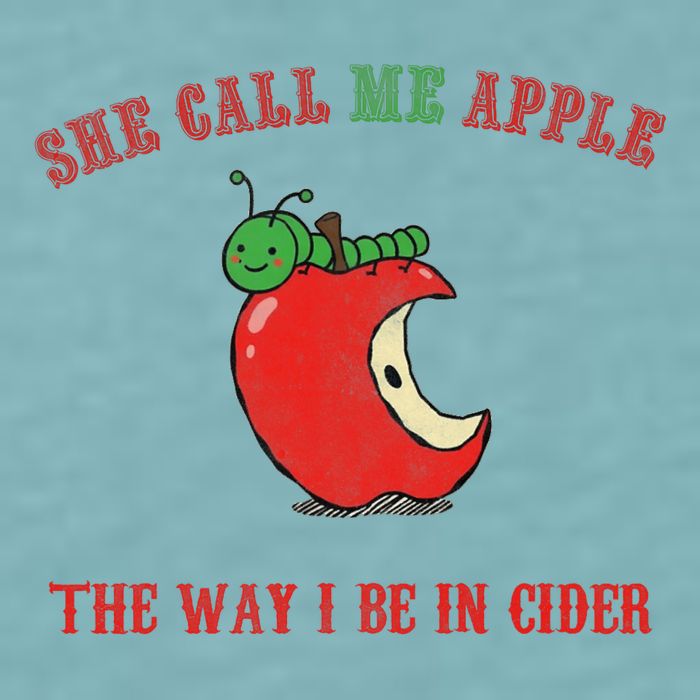 She Call Me Apple The Way I Be In Cider Sueded Cloud Jersey T-Shirt