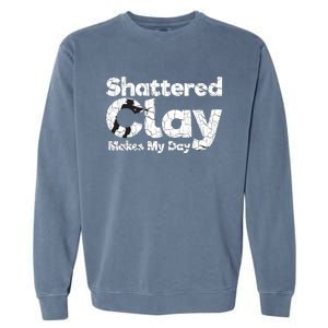 Shattered Clay Makes My Day Shooting Archery Gift Garment-Dyed Sweatshirt