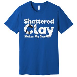 Shattered Clay Makes My Day Shooting Archery Gift Premium T-Shirt