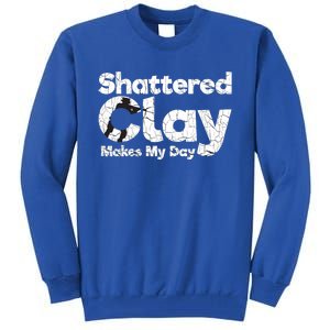 Shattered Clay Makes My Day Shooting Archery Gift Tall Sweatshirt