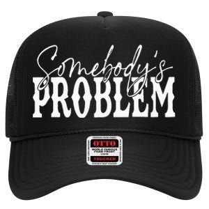 Somebody Couples Matching Somebodys Problem High Crown Mesh Back Trucker Hat