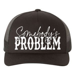 Somebody Couples Matching Somebodys Problem Yupoong Adult 5-Panel Trucker Hat