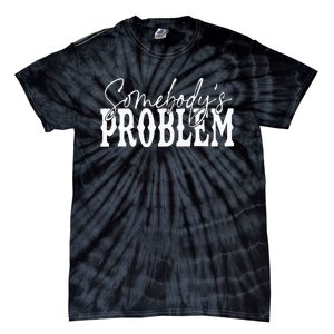 Somebody Couples Matching Somebodys Problem Tie-Dye T-Shirt