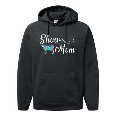 Show Cow Mom Funny Love Cattle Gift Mother's Day Performance Fleece Hoodie