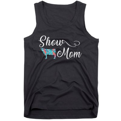 Show Cow Mom Funny Love Cattle Gift Mother's Day Tank Top