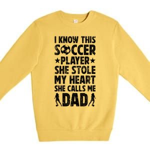 She Calls Me Dad Of A Soccer Player Father Soccer Dad Gift Premium Crewneck Sweatshirt