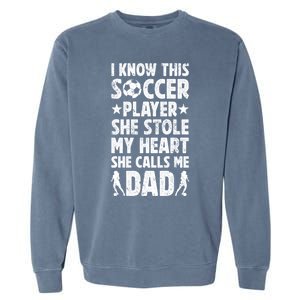 She Calls Me Dad Of A Soccer Player Father Soccer Dad Gift Garment-Dyed Sweatshirt