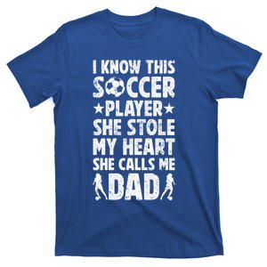 She Calls Me Dad Of A Soccer Player Father Soccer Dad Gift T-Shirt