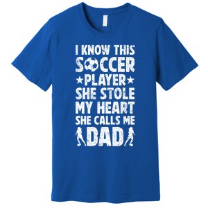 She Calls Me Dad Of A Soccer Player Father Soccer Dad Gift Premium T-Shirt