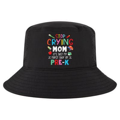 Stop Crying Mom Its Just My First Day Of Prek Back School Cool Comfort Performance Bucket Hat