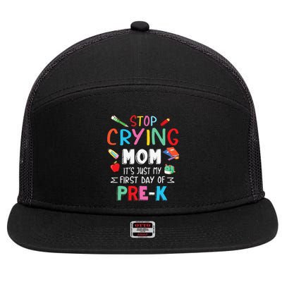 Stop Crying Mom Its Just My First Day Of Prek Back School 7 Panel Mesh Trucker Snapback Hat