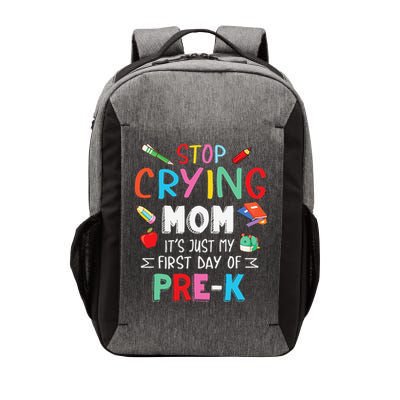 Stop Crying Mom Its Just My First Day Of Prek Back School Vector Backpack