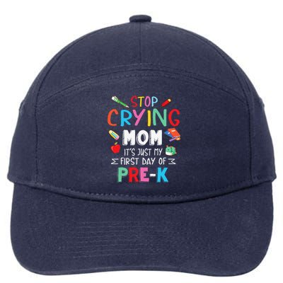 Stop Crying Mom Its Just My First Day Of Prek Back School 7-Panel Snapback Hat