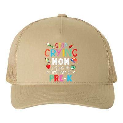 Stop Crying Mom Its Just My First Day Of Prek Back School Yupoong Adult 5-Panel Trucker Hat