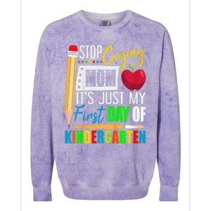 Stop Crying Mom ItS Just My First Day Of Kindergarten Colorblast Crewneck Sweatshirt