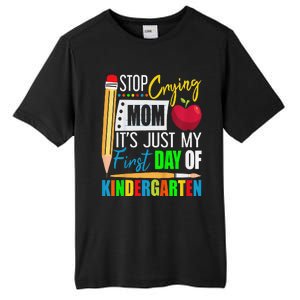 Stop Crying Mom ItS Just My First Day Of Kindergarten Tall Fusion ChromaSoft Performance T-Shirt