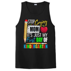 Stop Crying Mom ItS Just My First Day Of Kindergarten PosiCharge Competitor Tank