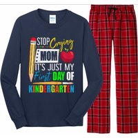 Stop Crying Mom ItS Just My First Day Of Kindergarten Long Sleeve Pajama Set