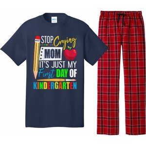 Stop Crying Mom ItS Just My First Day Of Kindergarten Pajama Set